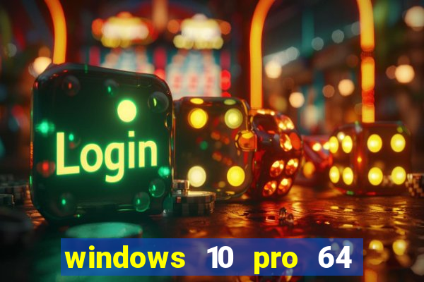 windows 10 pro 64 bits iso